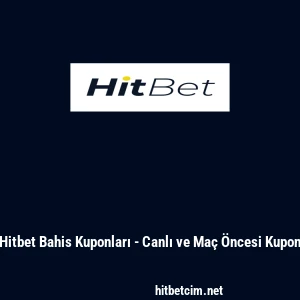 Hitbet Bahis Kuponları - Canlı ve Maç Öncesi Kupon