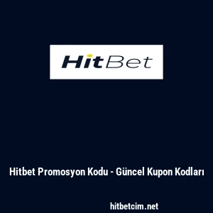 Hitbet Promosyon Kodu - Güncel Kupon Kodları