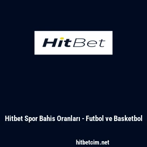 Hitbet Spor Bahis Oranları - Futbol ve Basketbol